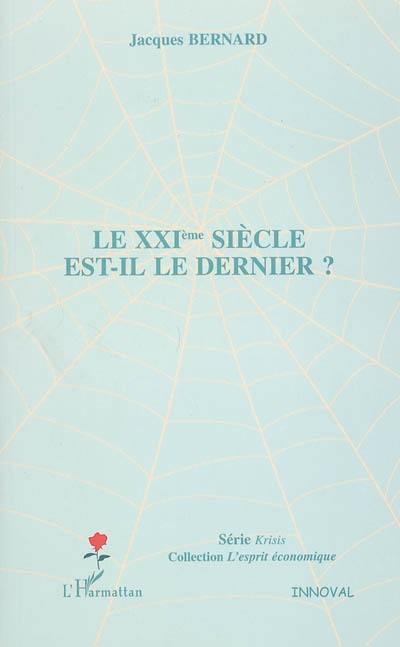 Le XXIe siècle est-il le dernier ?