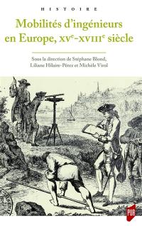 Mobilités d'ingénieurs en Europe, XVe-XVIIIe siècle : mélanges en l'honneur d'Hélène Vérin