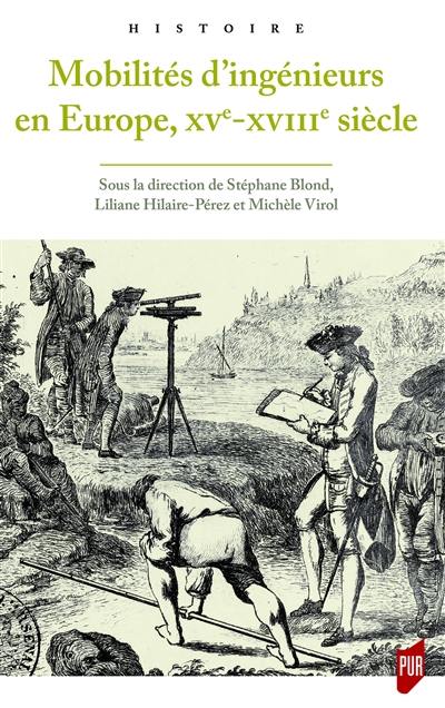 Mobilités d'ingénieurs en Europe, XVe-XVIIIe siècle : mélanges en l'honneur d'Hélène Vérin