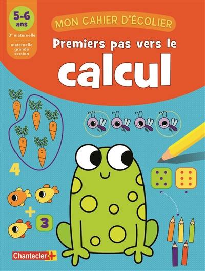 Premiers pas vers le calcul, 5-6 ans, 3e maternelle-maternelle grande section