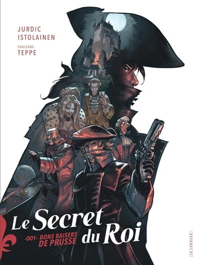 Le secret du roi. Vol. 1. Bons baisers de Prusse