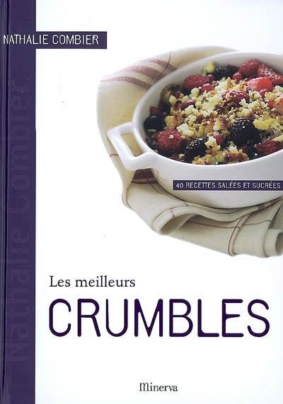 Les meilleurs crumbles : 40 recettes salées et sucrées