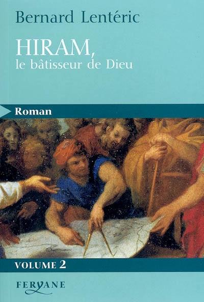 Hiram, le bâtisseur de Dieu