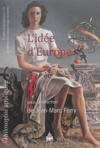 L'idée d'Europe : prendre philosophiquement au sérieux le projet politique européen