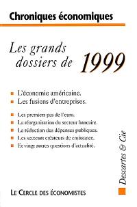 Chroniques économiques : les grands dossiers de 1999