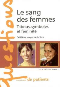 Le sang des femmes : tabous, symboles et féminité