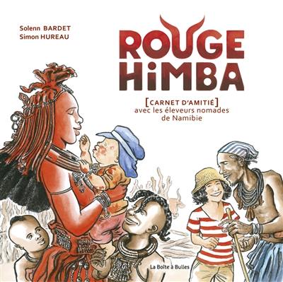 Rouge Himba : carnet d'amitié avec les éleveurs nomades de Namibie