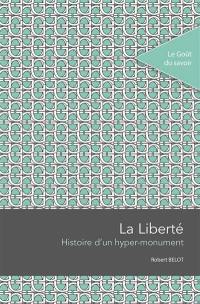 La Liberté : histoire d'un hyper-monument