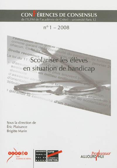 Conférences de consensus. Vol. 1. Scolariser les élèves en situation de handicap