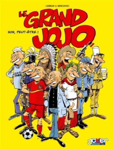 Le grand Jojo. Vol. 1. Non, peut-être !