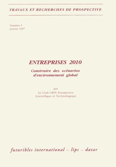 Entreprises 2010 : construire des scénarios d'environnement global