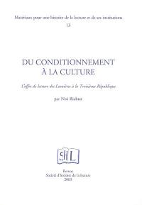 Du conditionnement à la culture : l'offre de lecture des Lumières à la troisième République