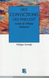 Des convictions qui parlent : l'enjeu de l'éthique chrétienne