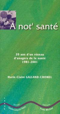 À not'santé ! : les aventures d'un groupe de santé à Lyon : 1981-2001