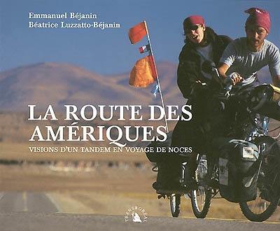 La route des Amériques : visions d'un tandem en voyage de noces