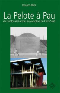 La pelote à Pau : du fronton des arènes au complexe du Cami-Salié