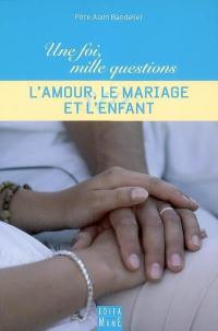 L'amour, le mariage et l'enfant