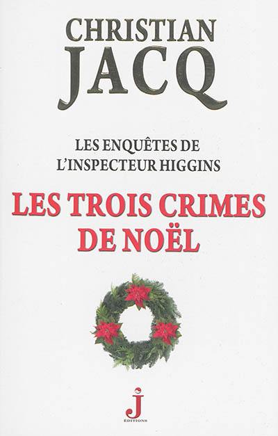 Les enquêtes de l'inspecteur Higgins. Vol. 3. Les trois crimes de Noël