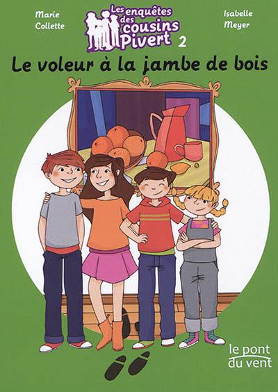 Les enquêtes des cousins Pivert. Vol. 2. Le voleur à la jambe de bois