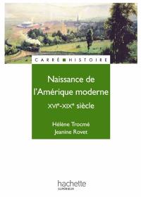 Naissance de l'Amérique moderne, XVIe-XIXe siècle : les Etats-Unis et le Canada