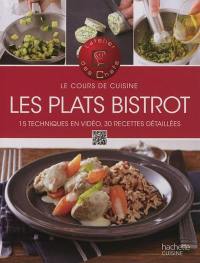 Plats de bistrot : 15 techniques en vidéo, 30 recettes détaillées