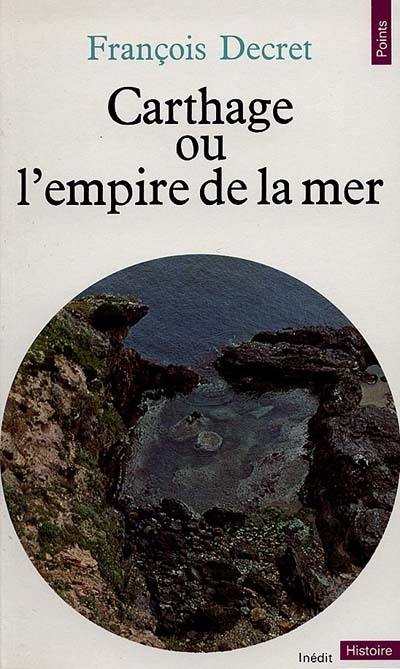 Carthage ou l'Empire de la mer