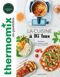 Thermomix au quotidien : la cuisine à IG bas : 50 recettes et de nombreux conseils pour trouver l'équilibre !