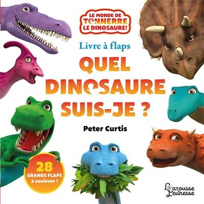 Quel dinosaure suis-je ? : livre à flaps