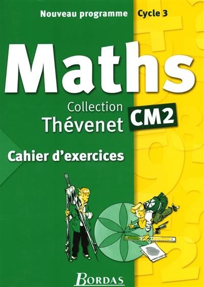 Maths CM2 : cahier d'exercices