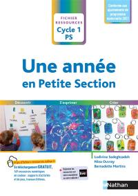 Une année en petite section, cycle 1, PS : découvrir, s'exprimer, créer : conforme aux ajustements de programme maternelle 2021