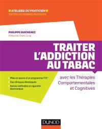 Traiter l'addiction au tabac par les TCC : avec les thérapies comportementales et cognitives