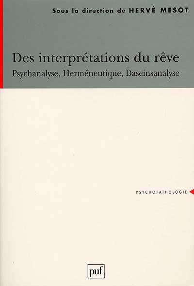 Des interprétations du rêve : psychanalyse, herméneutique, Daseinsanalyse