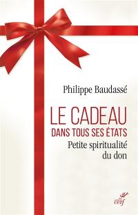 Le cadeau dans tous ses états : petite spiritualité du don