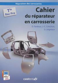 Cahier du réparateur en carrosserie. Vol. 3. Cahier du réparateur en carrosserie : bac pro réparation des carrosseries, terminale professionnelle