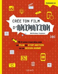 Crée ton film d'animation : 10 étapes pour réaliser un film en stop-motion ou un dessin animé