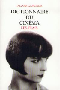 Dictionnaire du cinéma. Vol. 3. Les films