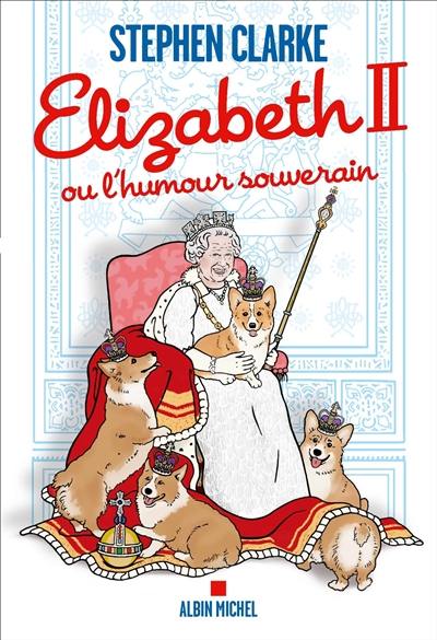 Elizabeth II ou L'humour souverain