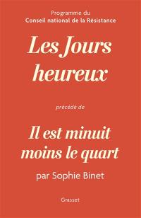 Les jours heureux : programme du Conseil national de la Résistance. Il est minuit moins le quart