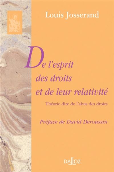 Essais de téléologie juridique. Vol. 1. De l'esprit des droits et de leur relativité : théorie dite de l'abus des droits