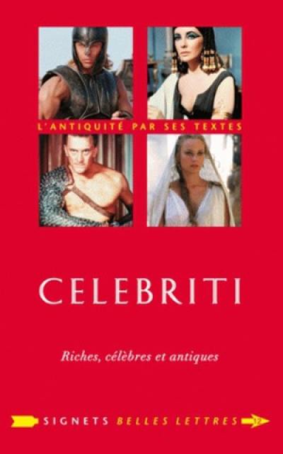 Celebriti : riches, célèbres et antiques