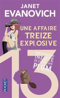 Une aventure inédite de Stéphanie Plum. Vol. 13. Une affaire treize explosive