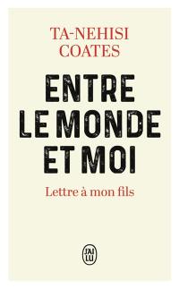 Entre le monde et moi : lettre à mon fils