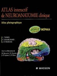 Atlas interactif de neuroanatomie clinique : atlas photographique