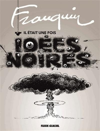 Franquin, il était une fois les Idées noires