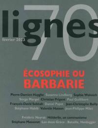 Lignes, n° 70. Ecosophie ou barbarie