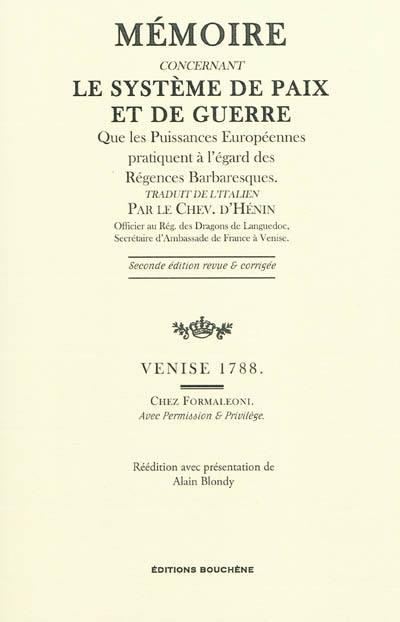 Mémoire concernant le système de paix et de guerre que les puissances européennes pratiquent à l'égard des régences barbaresques