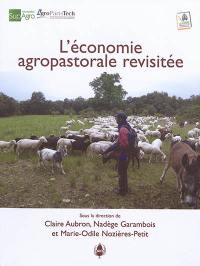 Pastum, hors série. L'économie agropastorale revisitée : formes et conditions de développement de systèmes agropastoraux conciliant création de richesse et d'emplois et entretien des écosystèmes