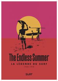 The endless summer : la légende du surf : 1960-1970