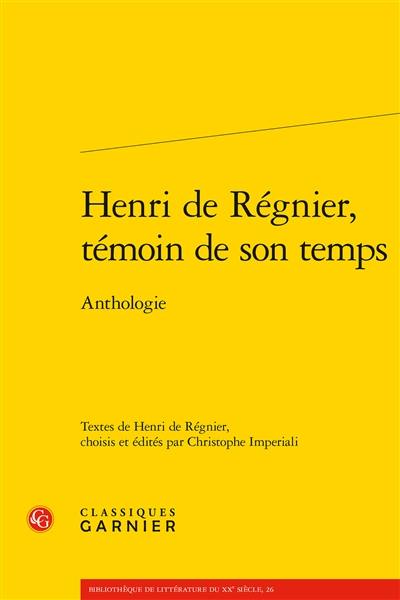 Henri de Régnier, témoin de son temps : anthologie