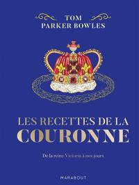 Les recettes de la Couronne : de la reine Victoria à nos jours